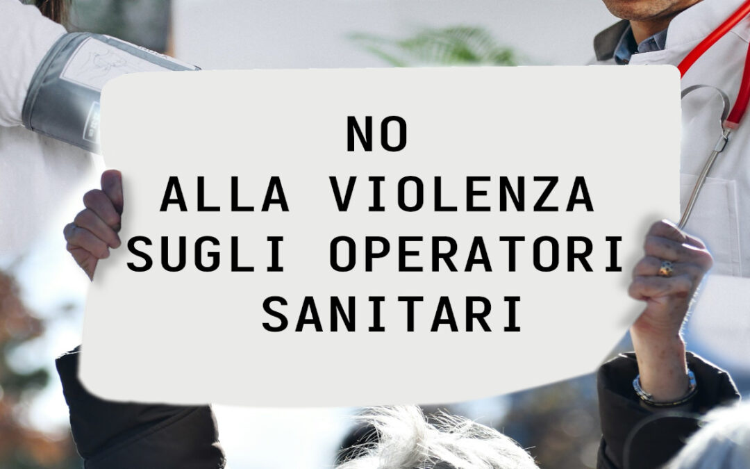 Aggressioni ai sanitari quasi 18mila casi le nuove norme non bastano